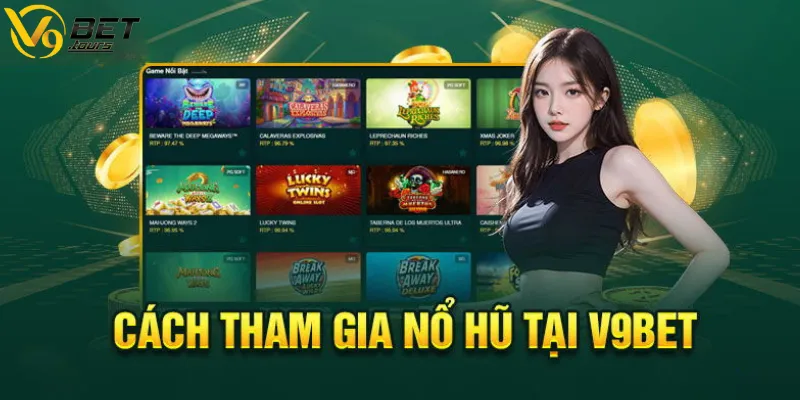 Truy cập chơi nổ hũ online V9bet đơn giản