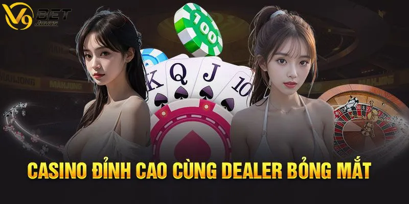 Đội ngũ Dealer xinh xắn