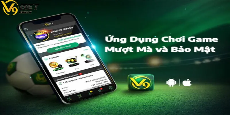 Trải nghiệm tiện ích tại app V9bet