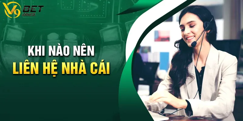 Những lưu ý khi liên hệ chăm sóc khách hàng V9Bet