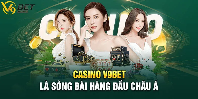 Đôi nét về casino V9bet