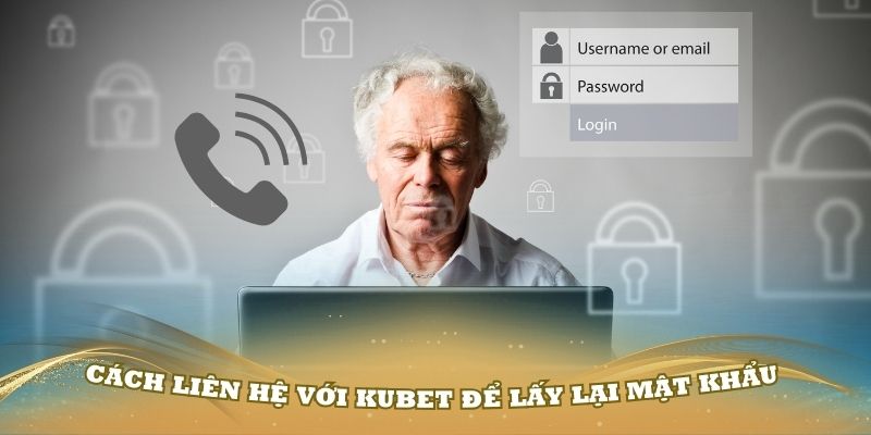 Cách liên hệ với Kubet để lấy lại mật khẩu